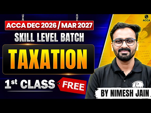ACCA Taxation (TX) | Skill Level Batch First Class FREE | Dec 2026 / Mar 2027 ACCA By PW