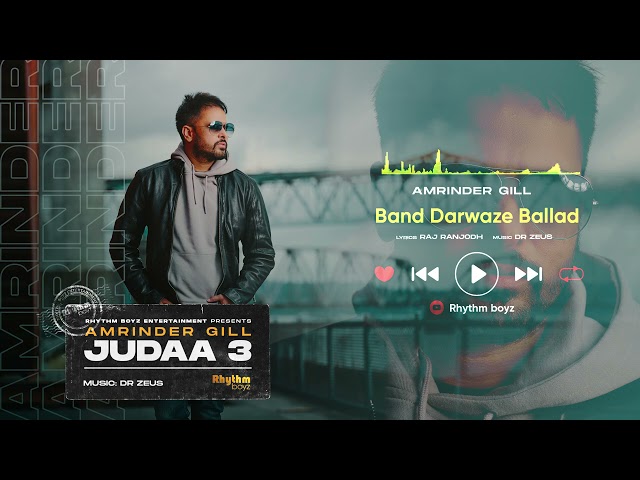 Band Darwaze Ballad | Amrinder Gill | Dr Zeus | Raj Ranjodh | Judaa 3 | Chapter 1 | Full Audio
