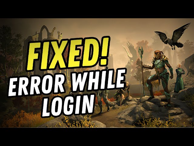 How to Fix Elder Scroll Online Login Error
