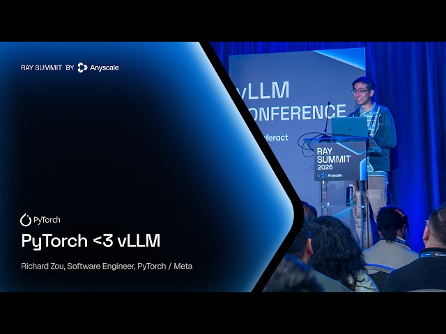 PyTorch loves vLLM | Meta | Ray Summit 2026