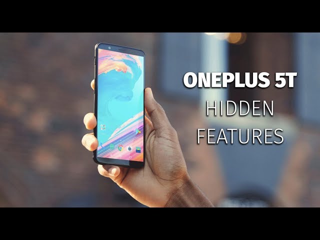 Top Hidden Features of the OnePlus 5T!