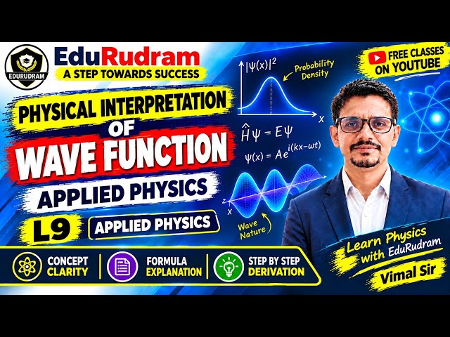 Physical Interpretation of Wave Function | Applied Physics | L9 | Vimal Sir