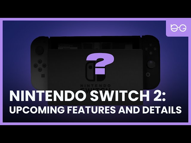 Nintendo Switch 2: 👀 Upcoming Features and Details