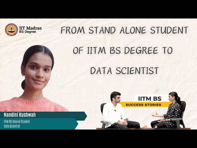From IITM BS Degree student to Data Scientist | Nandini Kushwah | IITM BS Success Stories | 2024 |
