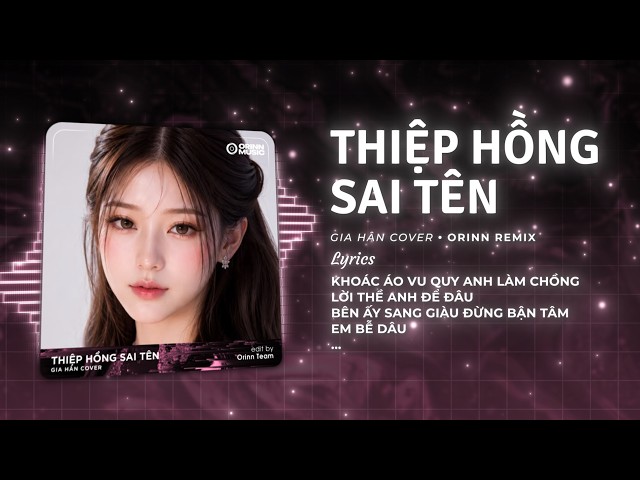 Thiệp Hồng Sai Tên (Orinn Remix) - Gia Hân Cover x Orinn | Nhạc Remix Triệu VIew Hot TikTok 2026