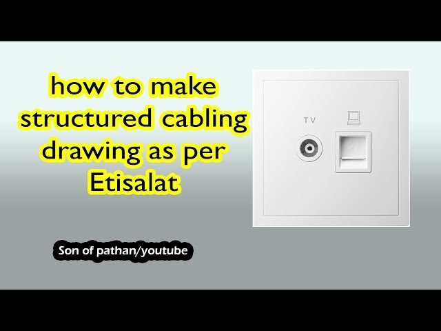 how to make structured cabling drawing as per Etisalat