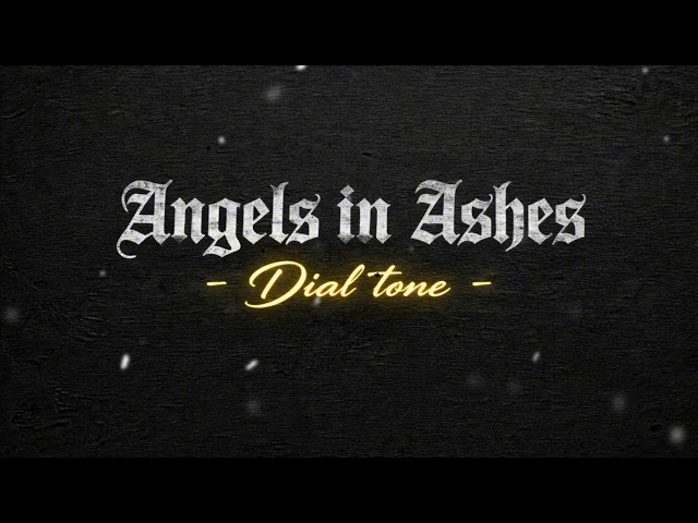 Dial Tone — Angels in Ashes  (Official Music Video)