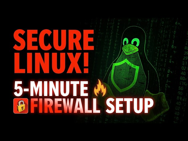 The ULTIMATE Linux Firewall Guide 2026 🔥 Secure Your System in 5 Minutes (UFW, Firewalld & nftables)
