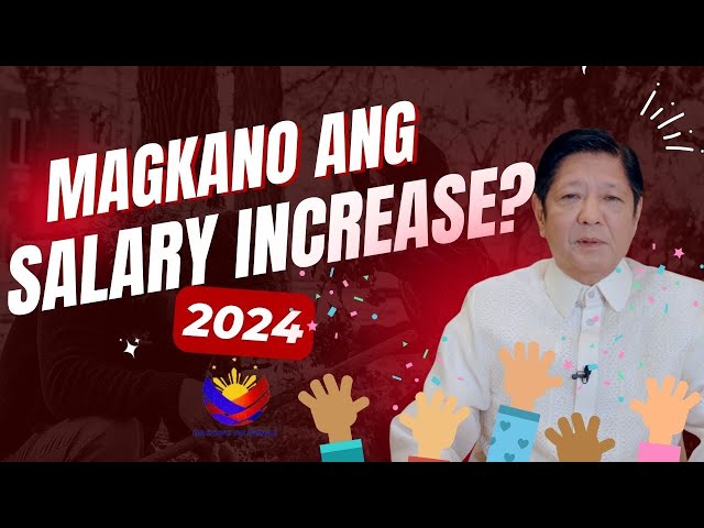 MAGKANO ANG SALARY INCREASE NG TEACHERS AT GOVERNMENT EMPLOYEES SA 2024?