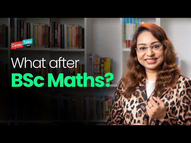 What after BSc Maths | What to study after BSc Maths | Career in Maths | Courses in Maths