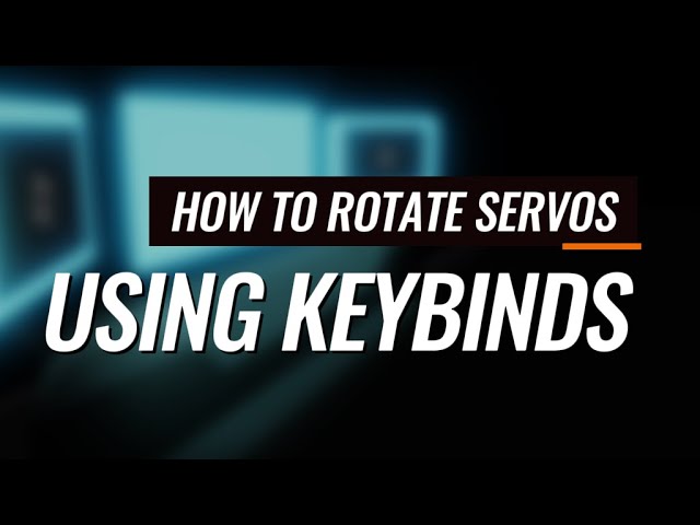 HOW TO ROTATE SERVOS USING KEYBINDS - Elite Engineering Tutorial
