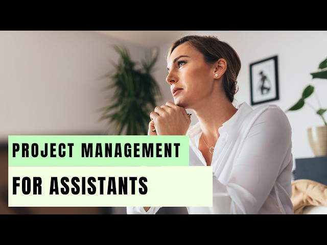 Project Management for Executive Assistants