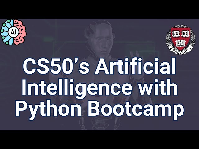 CS50’s Artificial Intelligence with Python  -  Full Course