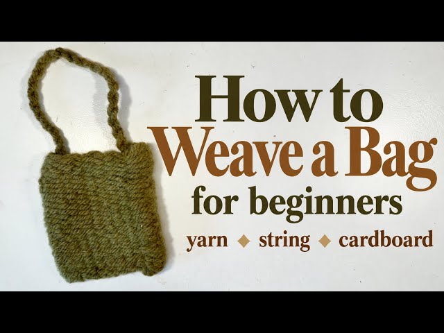 How to Weave a Bag | How to Make Your A Loom 