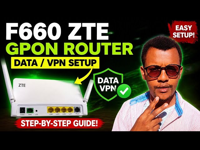 ZTE GPON Router F660 Data and VPN Configuration Setup