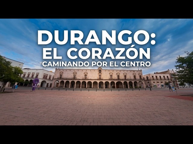 [4K] DURANGO CITY 🇲🇽| Recorrido por el centro, 3 joyas del centro de Durango en un solo paseo