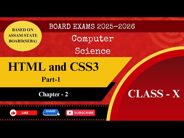 HTML and CSS3 | Class 10 Computer Science | Assam State Board (SEBA) Syllabus