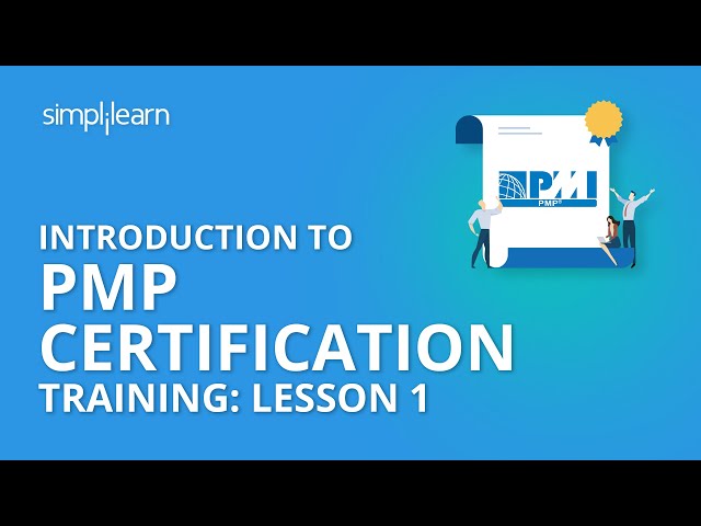 Introduction To PMP Certification Training: Lesson 1 | Simplilearn