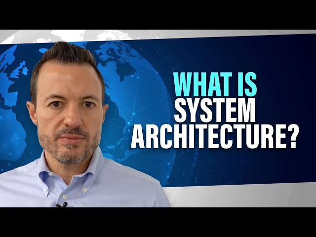 What is System Architecture? [Intro to Enterprise Architecture, Integration, and BI]