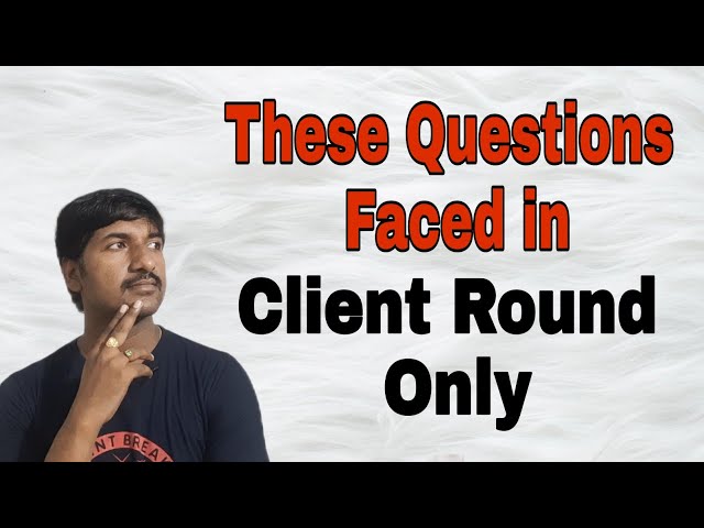 Client Round Interview Questions for Experienced Candidates