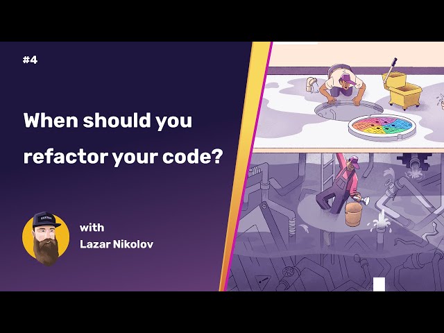 When should you refactor your code? | Code Refactoring 101