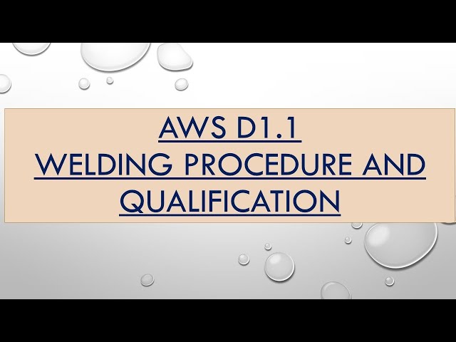 AWS D1.1 WELDING PROCEDURE AND QUALIFICATION
