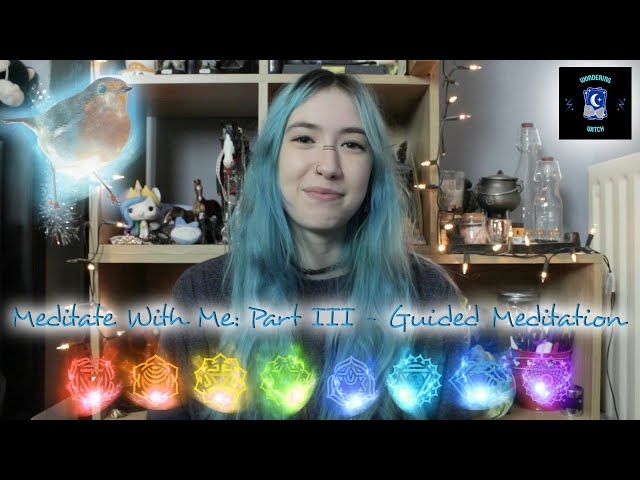 Meditate With Me - Part III: Guided Meditation || Meditation