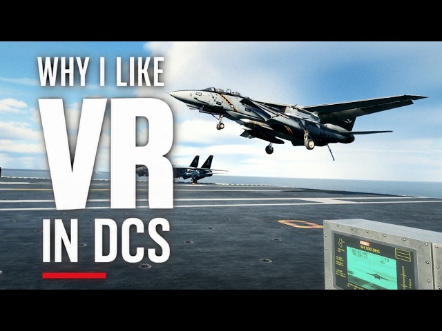 DCS: Why I Only Play VR
