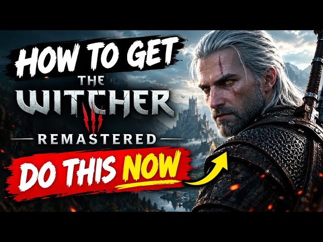 How to get today's Witcher 3 Remastered Update