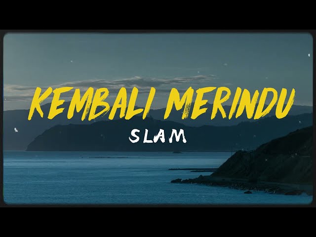 SLAM - Kembali Merindu (Video Lirik)