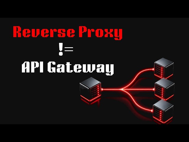 Reverse Proxy vs Load Balancer vs API Gateway: The Real Difference ?