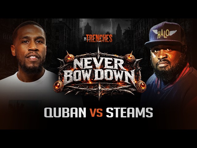The Trenches Presents - Quban vs Steams (Full Battle)