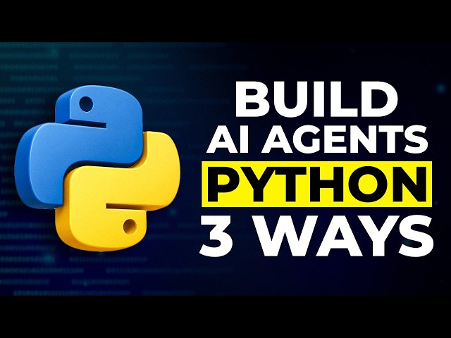 How to Build AI Agents in Python - 3 Ways