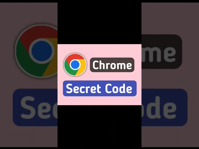 Chrome Secret Code