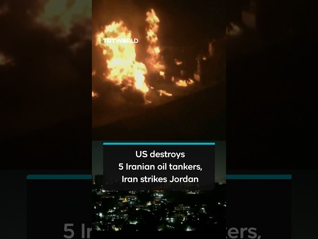 US destroys 5 Iranian oil tankers, Iran strikes Jordan