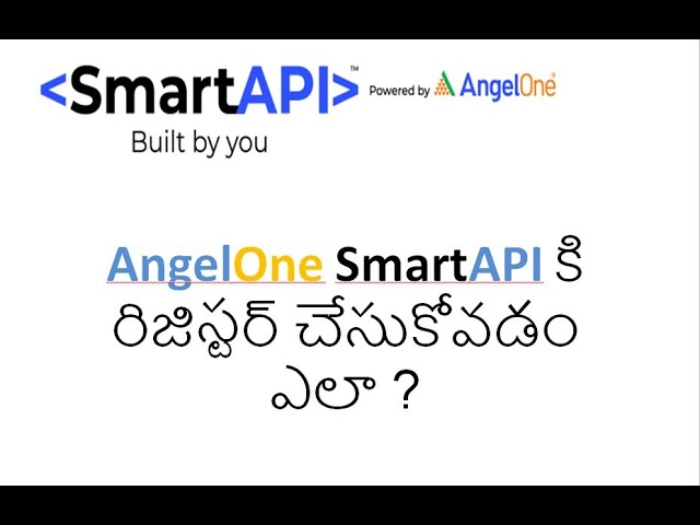 AngelOne SmartAPI కి రిజిస్టర్ చేసుకోవడం  ఎలా ?