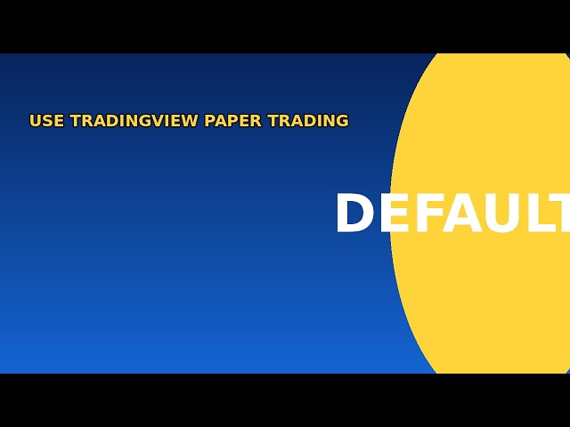 How to use tradingview paper trading