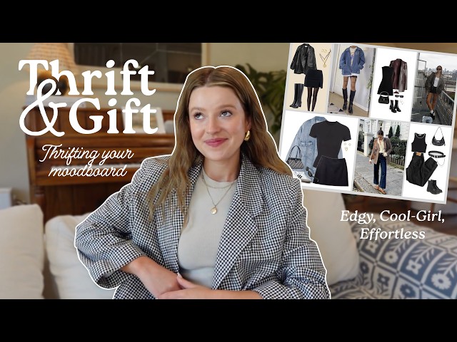 THRIFT + GIFT | Edgy, Effortless Cool-Girl | Thrifting your Dream Pinterest Wardrobe