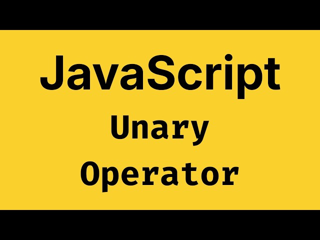 JavaScript Unary Operators - JavaScript Course 2026