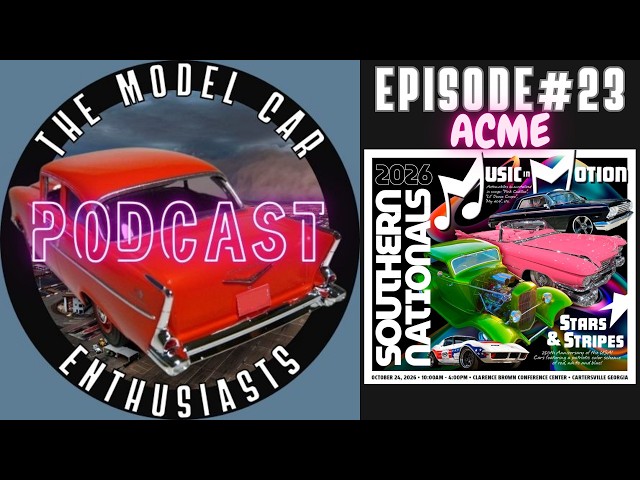 Talking About The ACME Southern Nationals With Wayne Webers Model Car Enthusiast Podcast #23