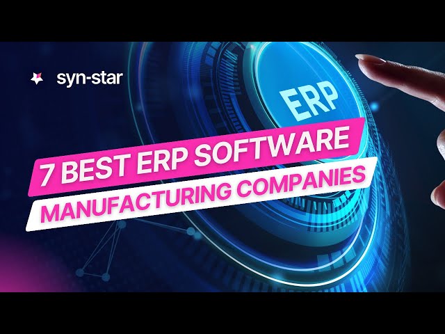 The 7 Best ERP Software for Manufacturing Businesses in 2026