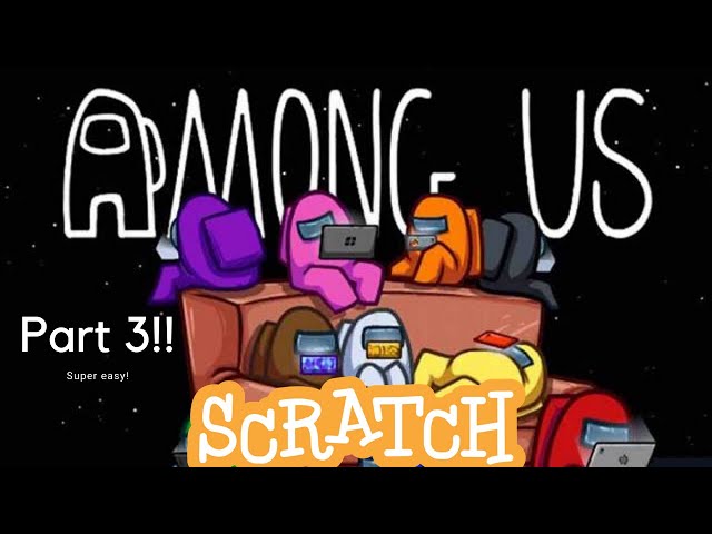 How to make Among us in Scratch Part 3!!!