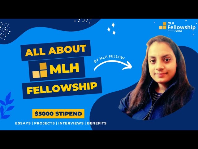 All About MLH Fellowship! | Complete Process | Essays | Code Sample | Interview @MajorLeagueHacking