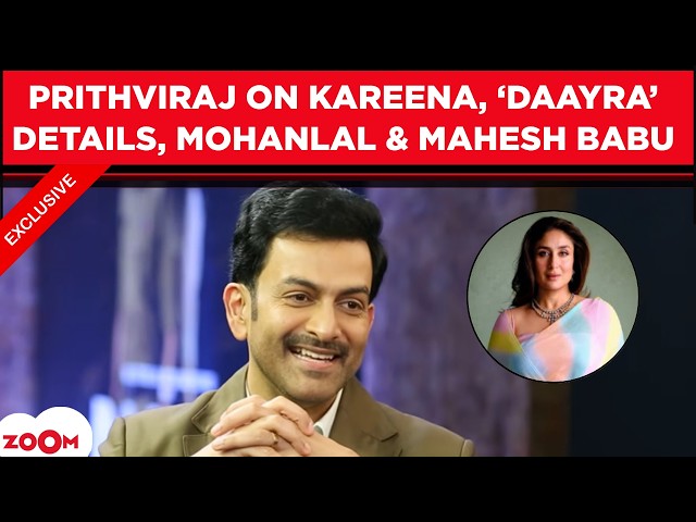Prithviraj PRAISES Kareena in ‘Daayra’, Working with Rajamouli & PC in Varanasi,Hanuman Ansh success