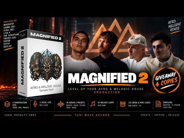 Level Up Your Afro & Melodic House Production With Magnified 2