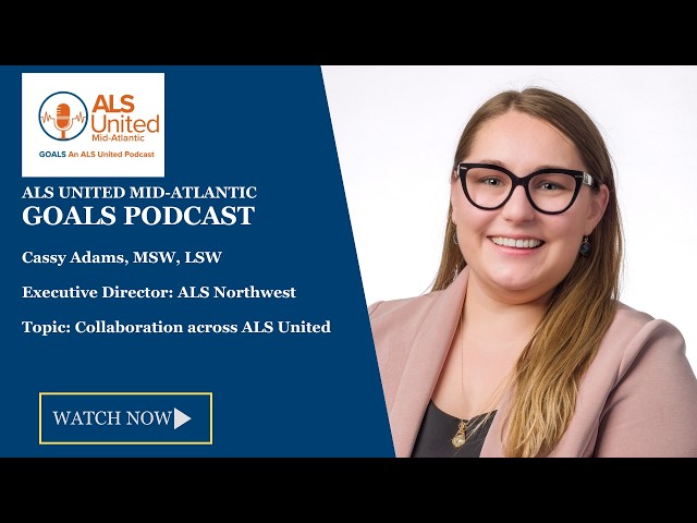 United in Care - Cassy Adams from ALS Northwest Joins the ALS United Mid-Atlantic Podcast