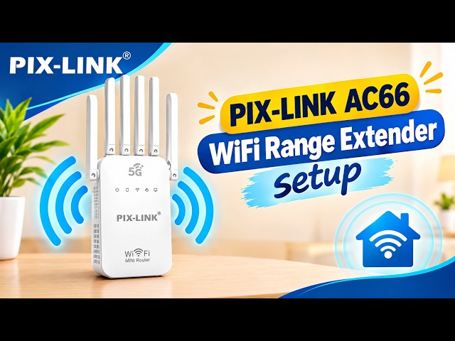 PIX-LINK AC66 WiFi Range Extender Setup – Easy Step-by-Step Guide
