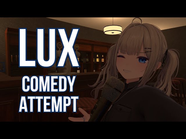 Lux Comedy Attempt | Episode.2