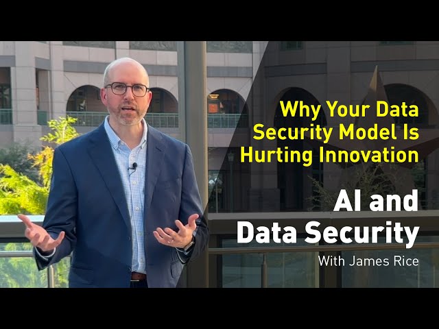 AI and Data Security: Why Your Data Security Model Is Hurting Innovation