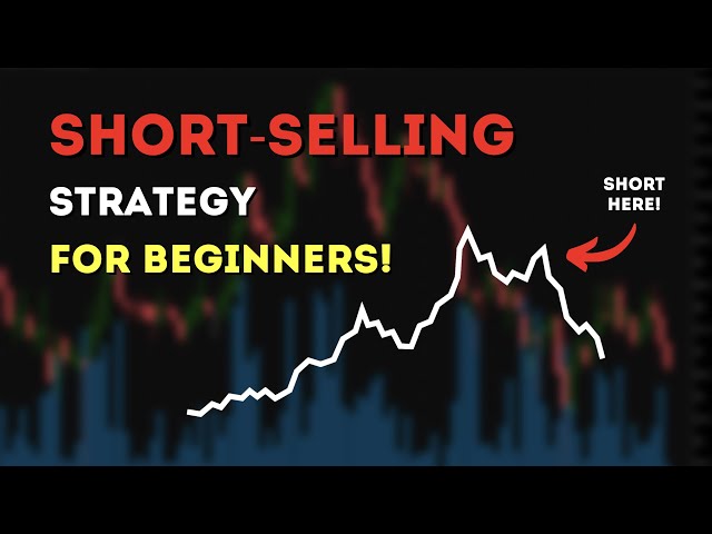 How Short-Selling Works + Short-Selling Strategy For Beginners